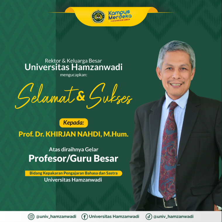 Selamat Dan Sukses Atas Diraihnya Gelar Profesor/Guru Besar Prof. Dr. Khirjan Nahdi, M.Hum